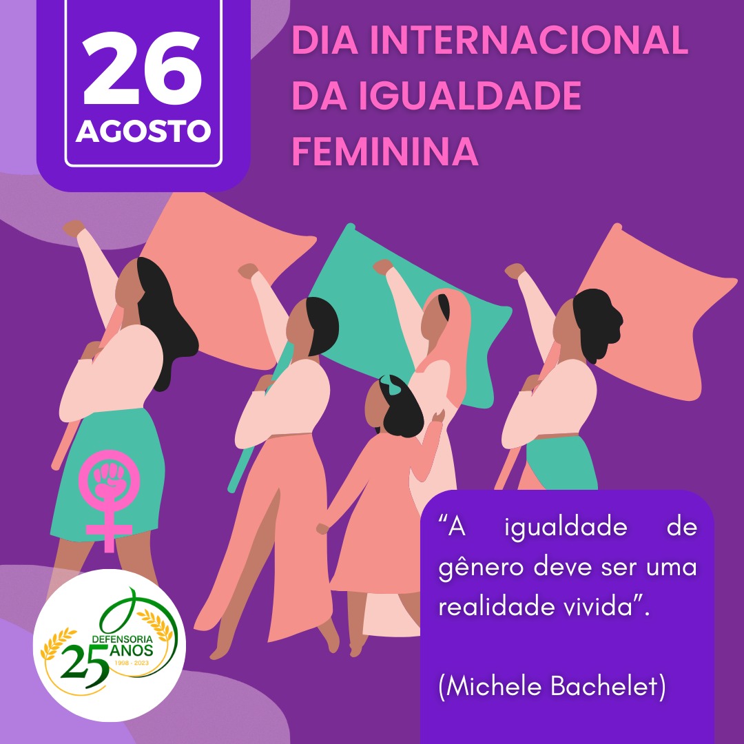 26 de agosto é o Dia Internacional da Igualdade Feminina — Tribunal de  Justiça do Distrito Federal e dos Territórios